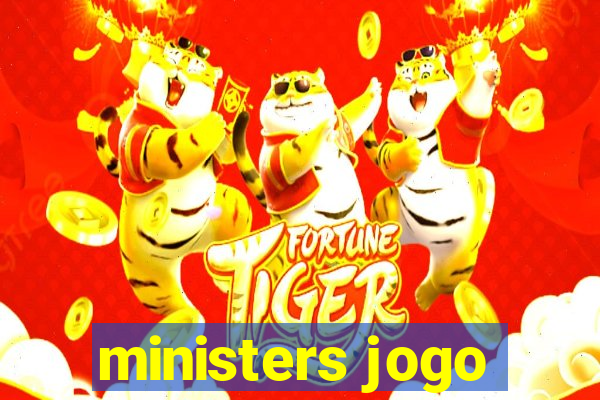 ministers jogo